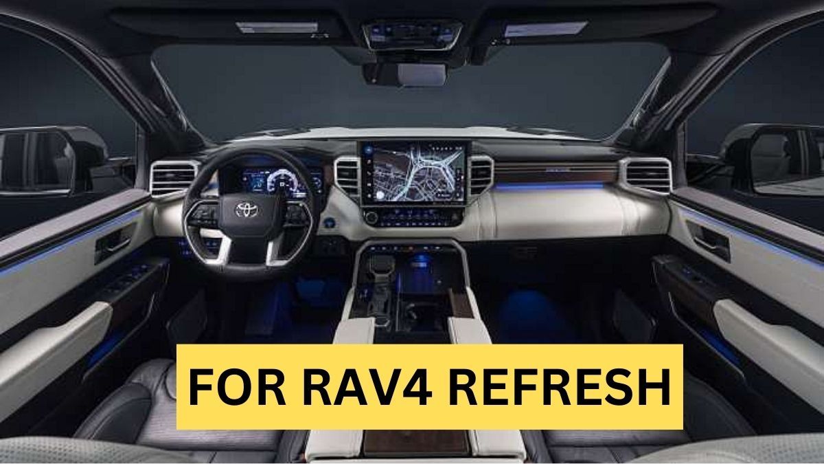 Toyota Tundra Capstone Interior design for the RAV4 refresh