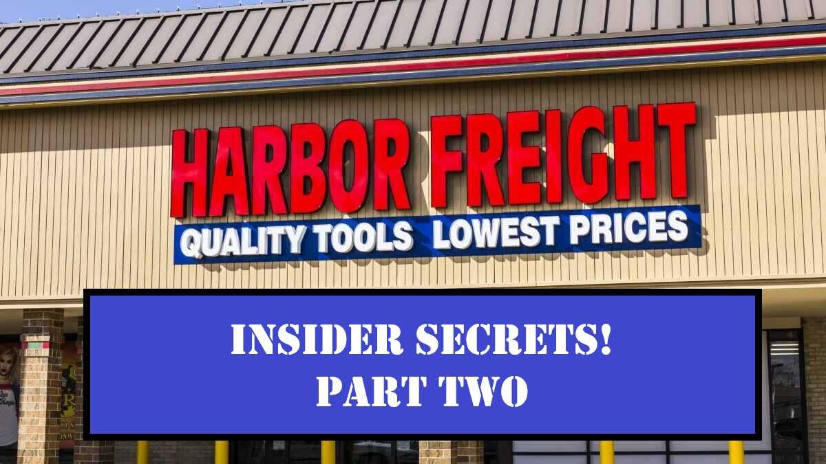 Insider Secrets and Tips to Shopping at Harbor Freight: Part 2