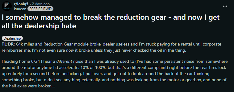 A frustrated car owner shares their experience of a broken reduction gear in their 2023 Ioniq 5, highlighting dealership issues and costs.