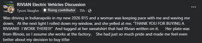 A screenshot of a Facebook post where someone tells a short story. The writer says they were driving their new Rivian SUV when a woman in another car thanked them loudly for buying a Rivian and said she works at the factory. The writer says her excitement made them feel good about their purchase.