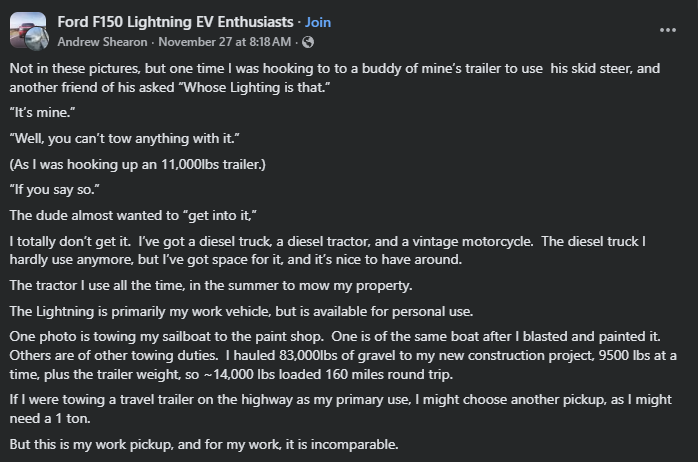 Screenshot of a Facebook post in the Ford F150 Lightning EV Enthusiasts group. A user named Andrew Shearon describes towing heavy loads, including an 11,000-lb trailer and 83,000 lbs of gravel, with his Ford F-150 Lightning electric truck. He explains how people doubt the Lightning’s towing ability but says the truck is his primary work vehicle and excels at hauling equipment, a sailboat, and construction materials, noting its capability and usefulness for his property and job