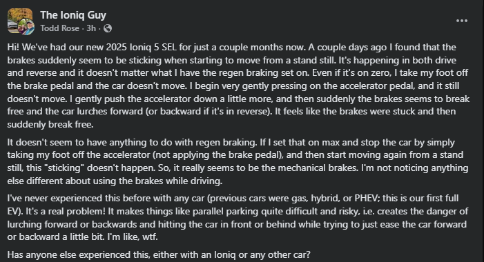 Screenshot of a Facebook post by “The Ioniq Guy” discussing a 2025 Hyundai Ioniq 5 SEL electric vehicle issue where the mechanical brakes appear to stick when starting from a stop, causing sudden lurching forward or backward despite regen braking settings, raising safety concerns during parking and low-speed maneuvers.