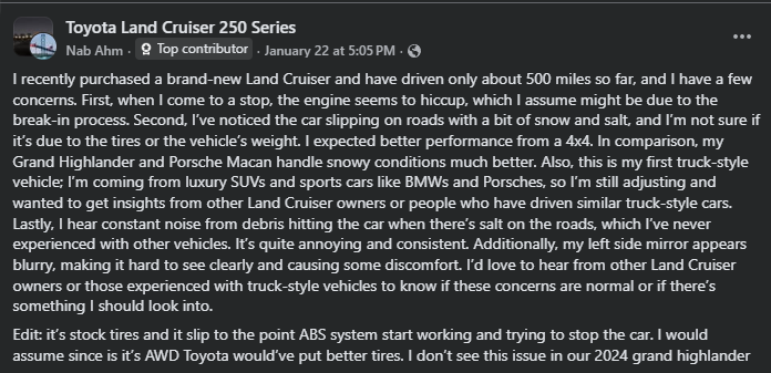 Screenshot of a social media post in a “Toyota Land Cruiser 250 Series” group where a new Land Cruiser 250 owner describes concerns after ~500 miles, including engine hiccups when stopping, slipping on snowy/salty roads (stock tires triggering ABS), constant noise from road salt/debris hitting the vehicle, and a blurry left side mirror, asking if these issues are normal.