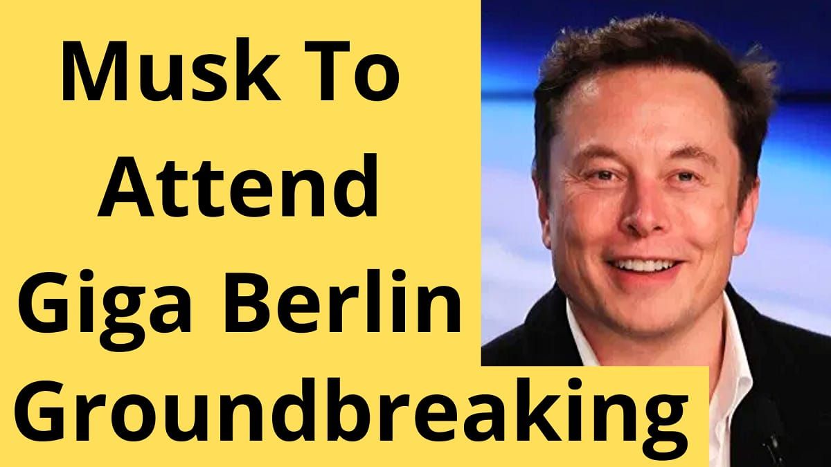 Tesla CEO Elon Musk confirms his attendance at Giga Berlin groundbreaking in March.