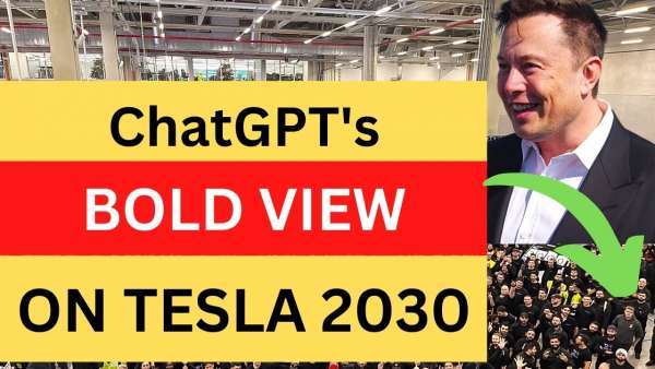 ChatGPT Makes a Bold View on Elon Musk's Impact of Tesla 2030