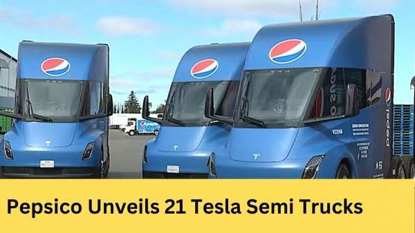 Pepsico Paves The Way of New Trucking with 21 New Tesla Semis