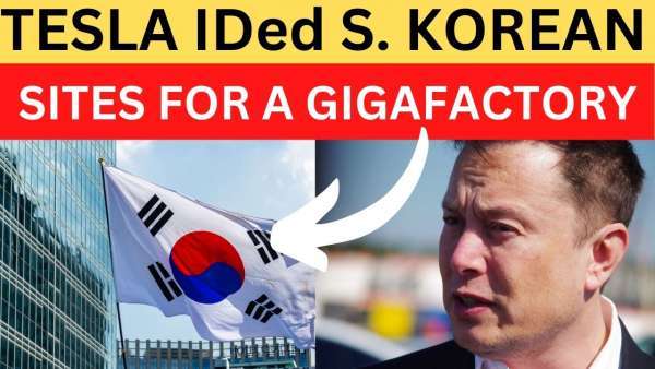 Tesla Has Already Identified Some Sites for a South Korean Gigafactory