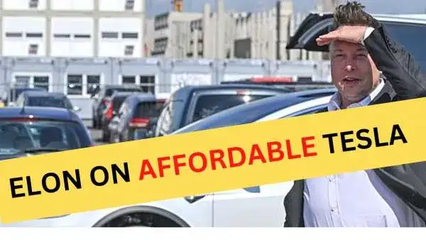 Elon Musk Finally Spoke of Tesla's Affordable EV and Here's What He Said